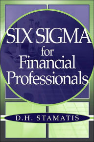 Six Sigma for Financial Professionals / Edition 1