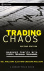 Trading Chaos: Maximize Profits with Proven Technical Techniques / Edition 2