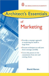 Title: Architect's Essentials of Marketing / Edition 1, Author: David Koren