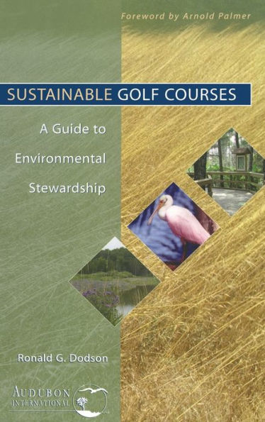 Sustainable Golf Courses: A Guide to Environmental Stewardship / Edition 1