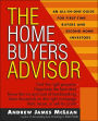 The Home Buyer's Advisor: A Handbook for First-Time Buyers and Second-Home Investors