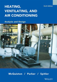 Title: Heating, Ventilating, and Air Conditioning: Analysis and Design / Edition 6, Author: Faye C. McQuiston