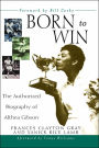Born to Win: The Authorized Biography of Althea Gibson