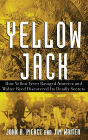 Yellow Jack: How Yellow Fever Ravaged America and Walter Reed Discovered Its Deadly Secrets