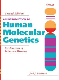 Title: An Introduction to Human Molecular Genetics: Mechanisms of Inherited Diseases / Edition 2, Author: Jack J. Pasternak