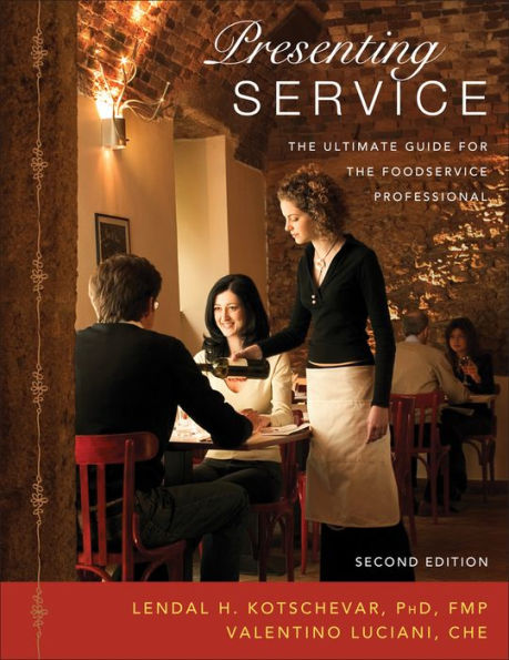 Presenting Service: The Ultimate Guide for the Foodservice Professional / Edition 2