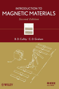 Title: Introduction to Magnetic Materials / Edition 2, Author: B. D. Cullity