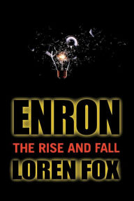 Title: Enron: The Rise and Fall / Edition 1, Author: Loren Fox