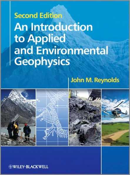 An Introduction to Applied and Environmental Geophysics / Edition 2