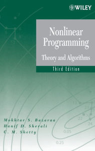 Title: Nonlinear Programming: Theory and Algorithms / Edition 3, Author: Mokhtar S. Bazaraa