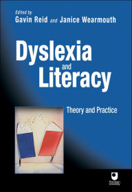 Dyslexia and Literacy: Theory and Practice