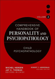 Title: Comprehensive Handbook of Personality and Psychopathology, Child Psychopathology / Edition 1, Author: Robert T. Ammerman
