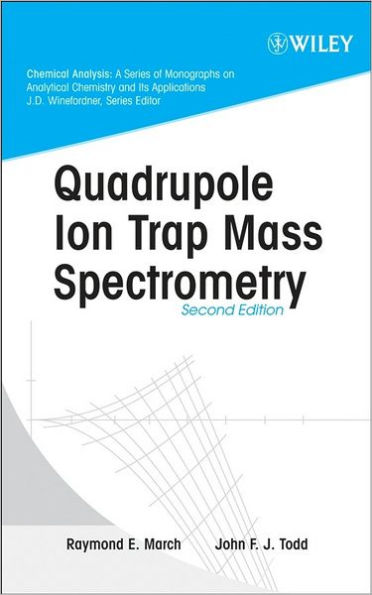 Quadrupole Ion Trap Mass Spectrometry / Edition 2