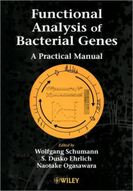 Title: Functional Analysis of Bacterial Genes: A Practical Manual / Edition 1, Author: Wolfgang Schumann