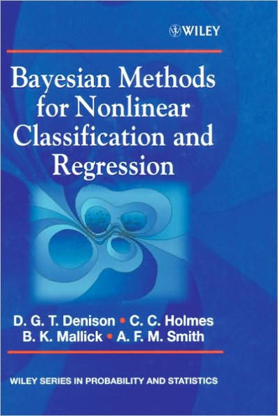 Bayesian Methods for Nonlinear Classification and Regression / Edition 1