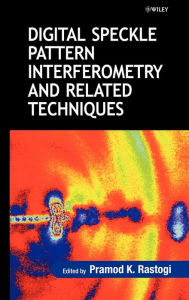 Title: Digital Speckle Pattern Interferometry and Related Techniques / Edition 1, Author: Pramod K. Rastogi