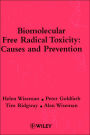 Biomolecular Free Radical Toxicity: Causes and Prevention / Edition 1