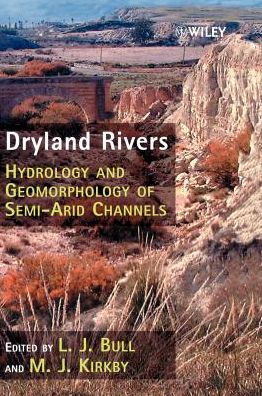Dryland Rivers: Hydrology and Geomorphology of Semi-arid Channels / Edition 1