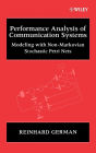 Performance Analysis of Communication Systems: Modeling with Non-Markovian Stochastic Petri Nets / Edition 1