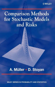 Title: Comparison Methods for Stochastic Models and Risks / Edition 1, Author: Alfred M ller