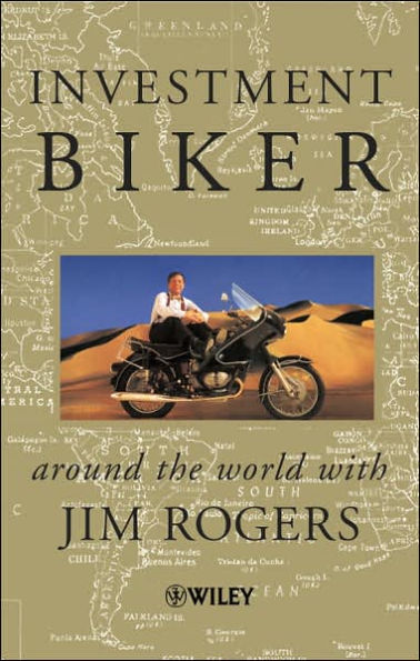Investment Biker: Around the World with Jim Rogers