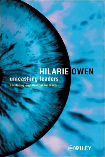 Unleashing Leaders: Developing Organizations for Leaders / Edition 1