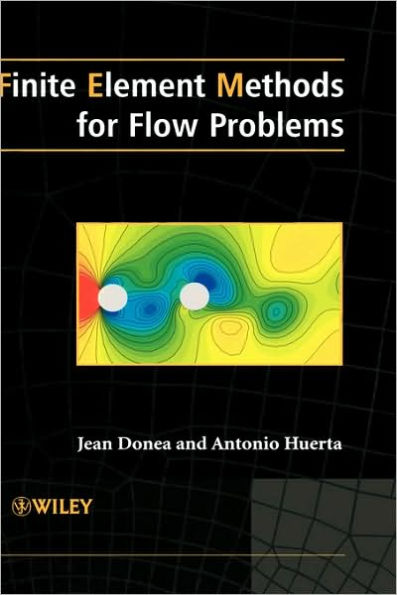 Finite Element Methods for Flow Problems / Edition 1