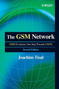 Title: The GSM Network: GPRS Evolution: One Step Towards UMTS / Edition 2, Author: Joachim Tisal