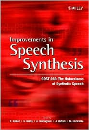 Improvements in Speech Synthesis: Cost 258: The Naturalness of Synthetic Speech / Edition 1