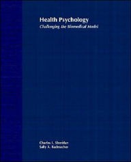Health Psychology: Challenging the Biomedical Model / Edition 1