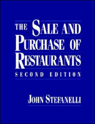 Title: The Sale and Purchase of Restaurants / Edition 2, Author: John M. Stefanelli