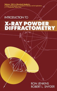 Title: Introduction to X-Ray Powder Diffractometry / Edition 1, Author: Ron Jenkins