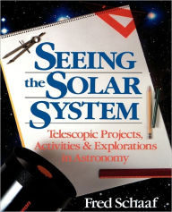 Seeing the Solar System: Telescopic Projects, Activities, and Explorations in Astronomy