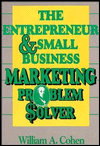 The Entrepreneur and Small Business Marketing Problem Solver
