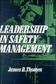 Title: Leadership in Safety Management / Edition 1, Author: James R. Thomen