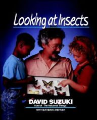 Title: Looking at Insects / Edition 1, Author: David Suzuki