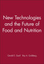 New Technologies and the Future of Food and Nutrition / Edition 1