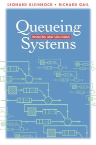 Title: Queueing Systems: Problems and Solutions / Edition 1, Author: Leonard Kleinrock