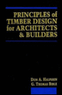 Principles of Timber Design for Architects and Builders / Edition 1