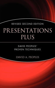 Title: Presentations Plus: David Peoples' Proven Techniques / Edition 2, Author: David A. Peoples