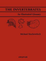 Title: The Invertebrates: An Illustrated Glossary / Edition 1, Author: Michael Stachowitsch