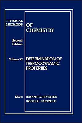 Physical Methods of Chemistry, Determination of Thermodynamic Properties / Edition 2