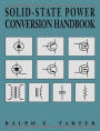 Solid-State Power Conversion Handbook / Edition 1