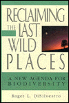 Reclaiming the Last Wild Places: A New Agenda for Biodiversity