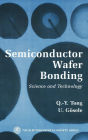 SemiConductor Wafer Bonding: Science and Technology / Edition 1