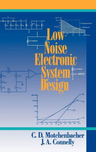 Title: Low-Noise Electronic System Design / Edition 1, Author: C. D. Motchenbacher