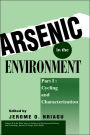 Arsenic in the Environment, Part 1: Cycling and Characterization