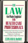 The Law (In Plain English) for Health Care Professionals / Edition 1