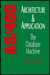 AS/400 Architecture and Application: The Database Machine