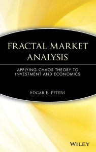 Title: Fractal Market Analysis: Applying Chaos Theory to Investment and Economics / Edition 1, Author: Edgar E. Peters